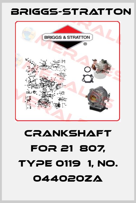 crankshaft for 21А807, type 0119Е1, no. 044020ZA Briggs-Stratton