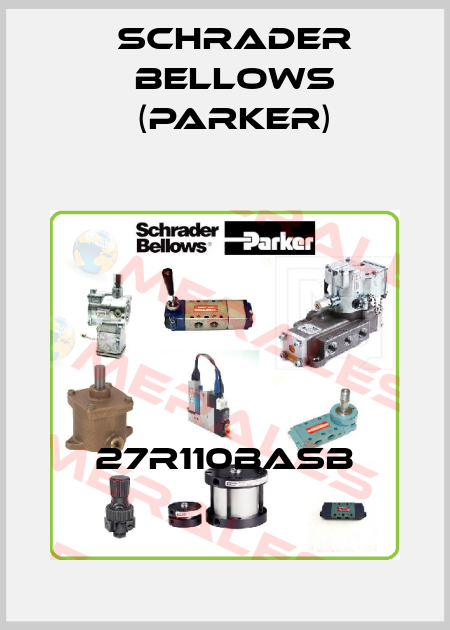 27R110BASB Schrader Bellows (Parker)