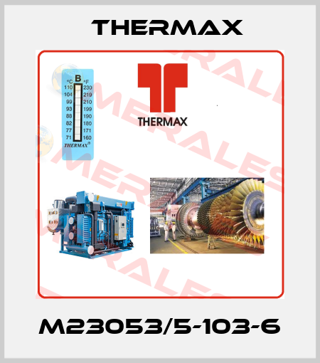 M23053/5-103-6 Thermax