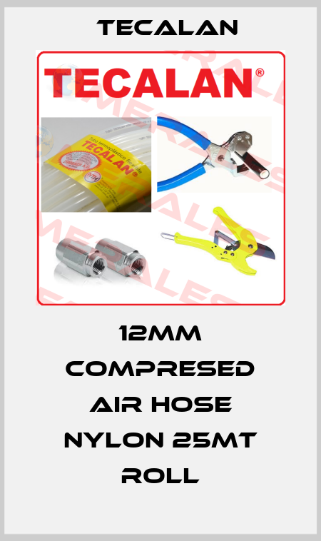 12mm compresed air hose nylon 25mt roll Tecalan