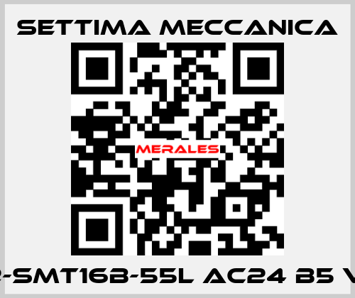 GR32-SMT16B-55L AC24 B5 V RF2 Settima Meccanica