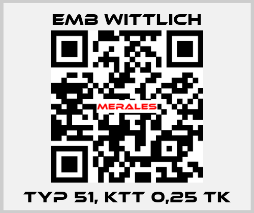 Typ 51, KTT 0,25 TK EMB Wittlich