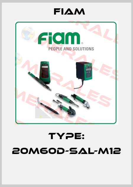 TYPE: 20M60D-SAL-M12  Fiam