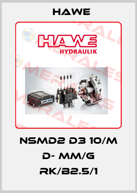 NSMD2 D3 10/M D- MM/G RK/b2.5/1 Hawe