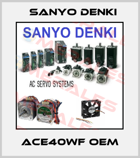 ACE40WF OEM Sanyo Denki