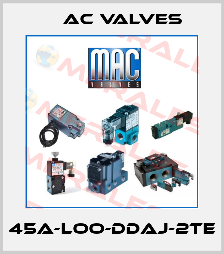 45A-LOO-DDAJ-2TE МAC Valves