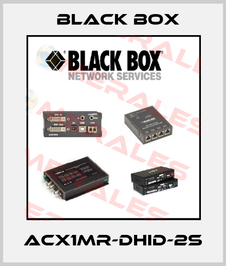 ACX1MR-DHID-2S Black Box