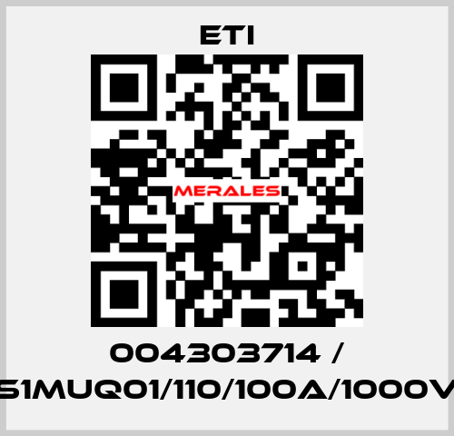 004303714 / S1MUQ01/110/100A/1000V Eti