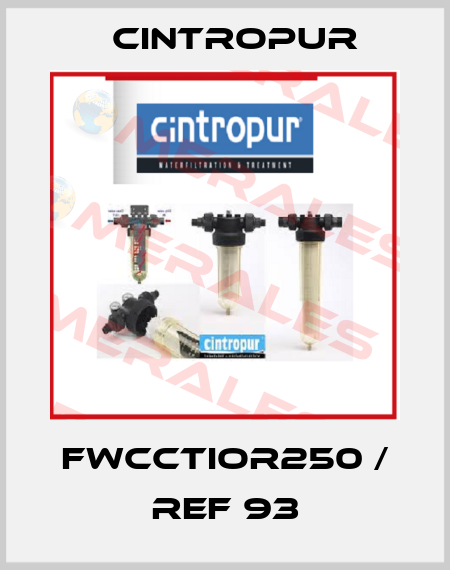 FWCCTIOR250 / REF 93 Cintropur