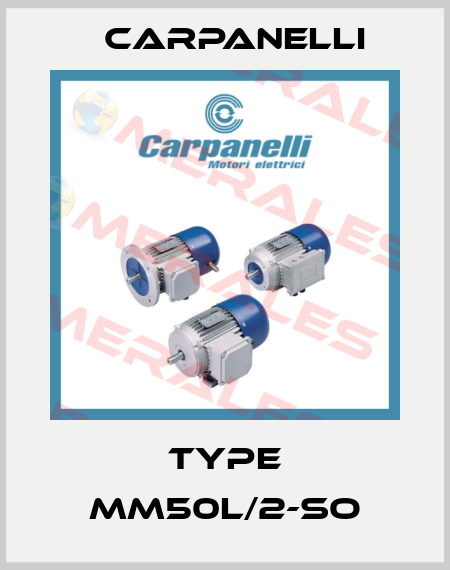 Type MM50L/2-SO Carpanelli