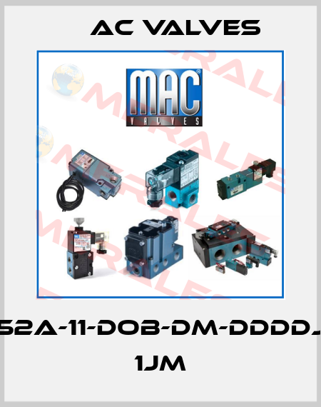 52A-11-DOB-DM-DDDDJ 1JM МAC Valves