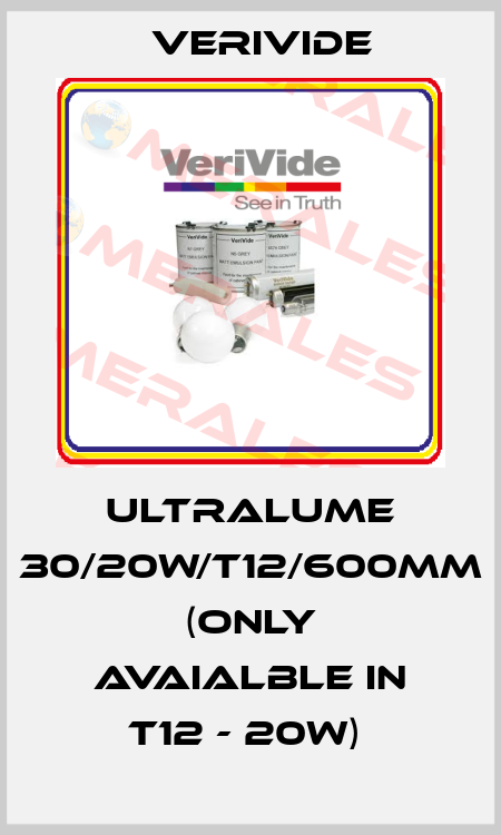 ULTRALUME 30/20W/T12/600MM (ONLY AVAIALBLE IN T12 - 20W)  Verivide