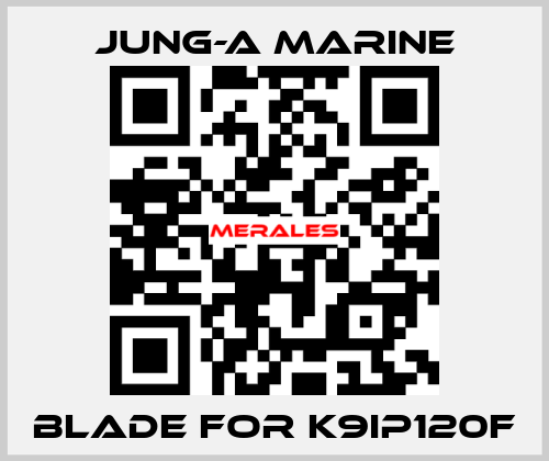 blade for K9IP120F JUNG-A MARINE