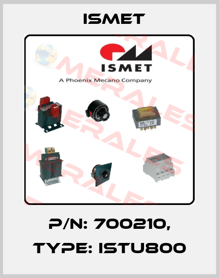 P/N: 700210, Type: ISTU800 Ismet