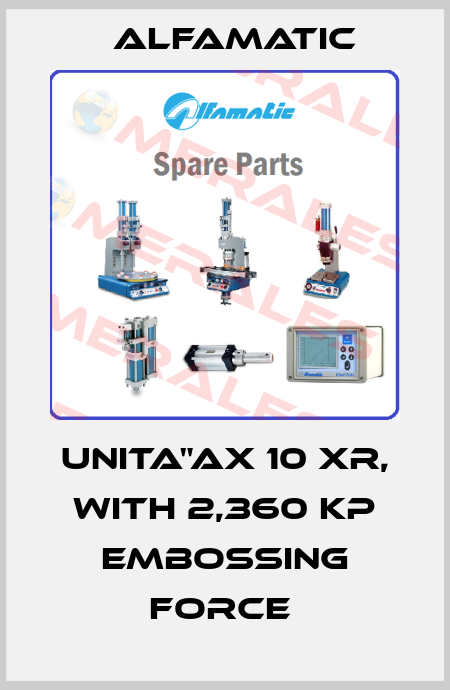 UNITA"AX 10 XR, WITH 2,360 KP EMBOSSING FORCE  Alfamatic