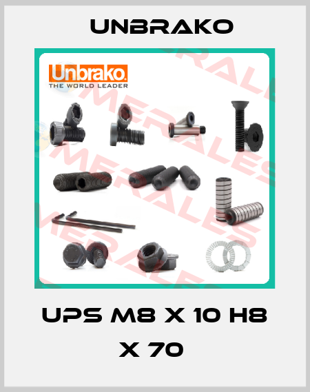 UPS M8 X 10 H8 X 70  Unbrako