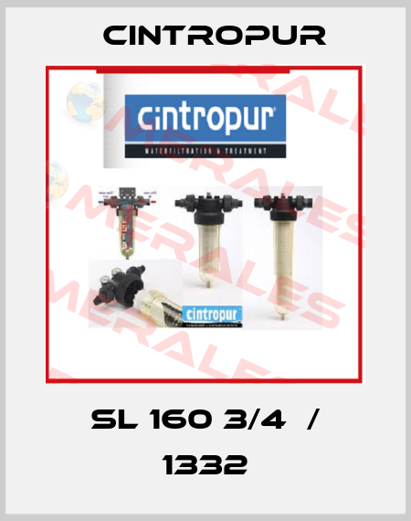 SL 160 3/4  / 1332 Cintropur
