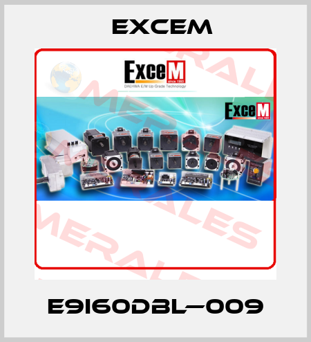 E9I60DBL—009 Excem