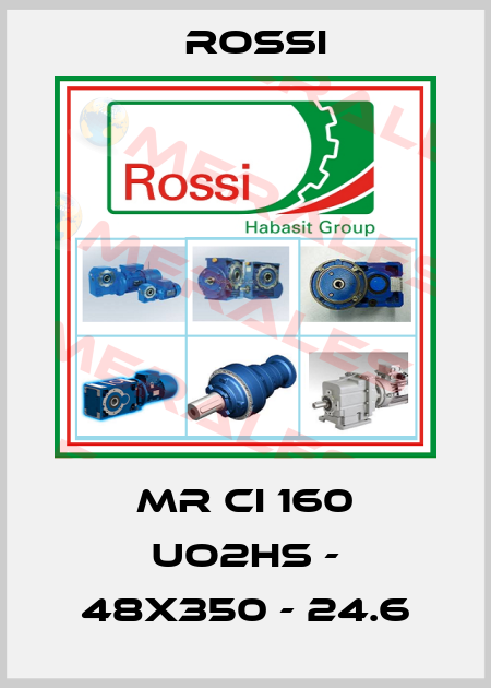 MR CI 160 UO2HS - 48x350 - 24.6 Rossi
