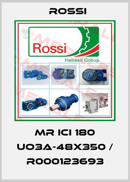 MR ICI 180 UO3A-48X350 / R000123693 Rossi