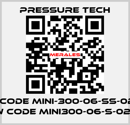 old code MINI-300-06-SS-02-K-F, new code MINI300-06-S-02-K-F Pressure Tech