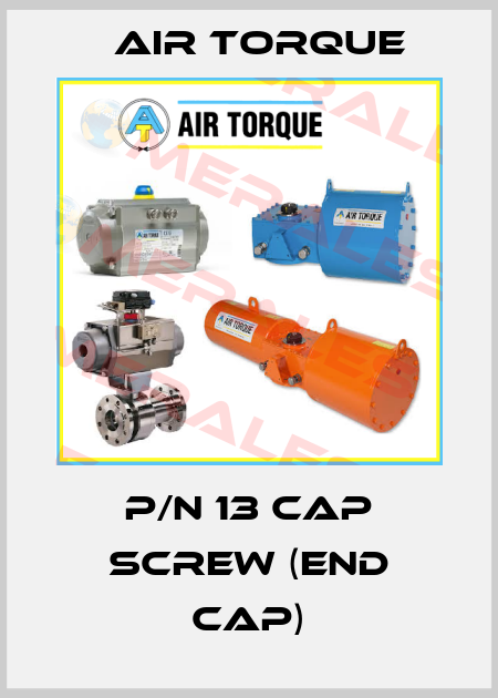 P/N 13 CAP SCREW (End cap) Air Torque