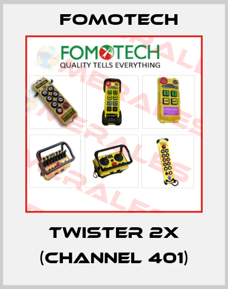 TWISTER 2X (Channel 401) Fomotech
