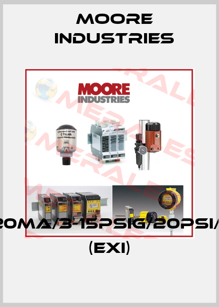 IPX2/4-20MA/3-15PSIG/20PSI/-FR1-GA1 (EXI) Moore Industries