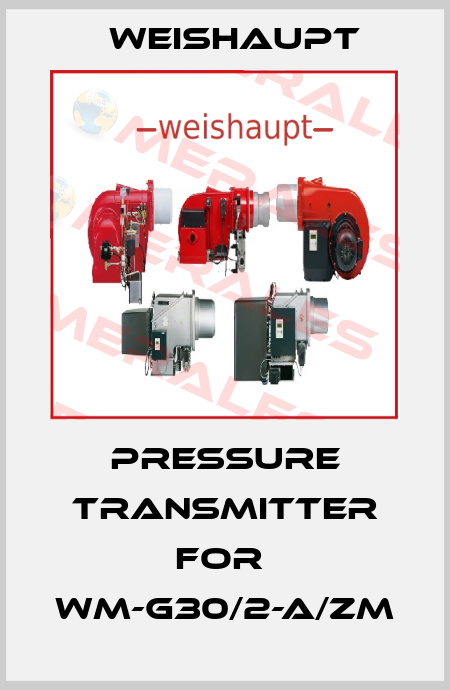Pressure transmitter for  WM-G30/2-A/ZM Weishaupt