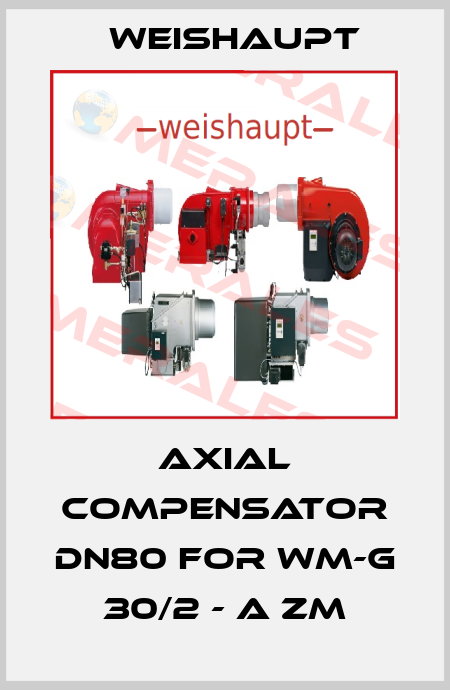 Axial compensator DN80 for WM-G 30/2 - A ZM Weishaupt