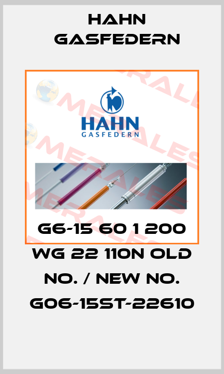 G6-15 60 1 200 WG 22 110N old No. / New No. G06-15ST-22610 Hahn Gasfedern