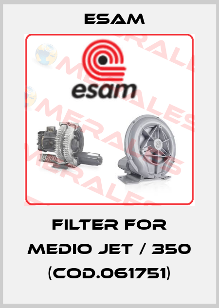 filter for MEDIO JET / 350 (Cod.061751) Esam