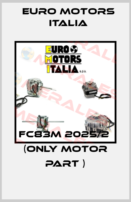 FC83M 2025/2  (only Motor part ) Euro Motors Italia