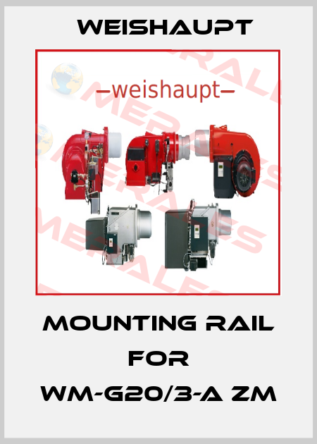 Mounting rail for WM-G20/3-A ZM Weishaupt