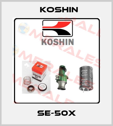 SE-50X Koshin