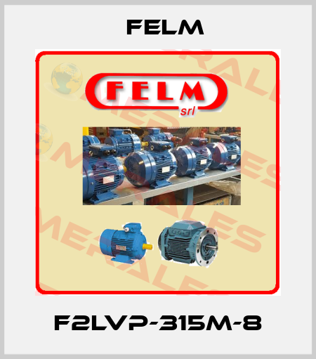 F2LVP-315M-8 Felm