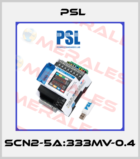 SCN2-5A:333MV-0.4 PSL