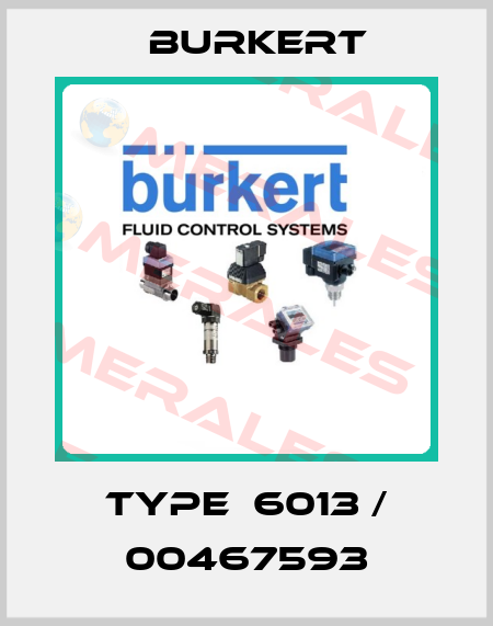 Type  6013 / 00467593 Burkert