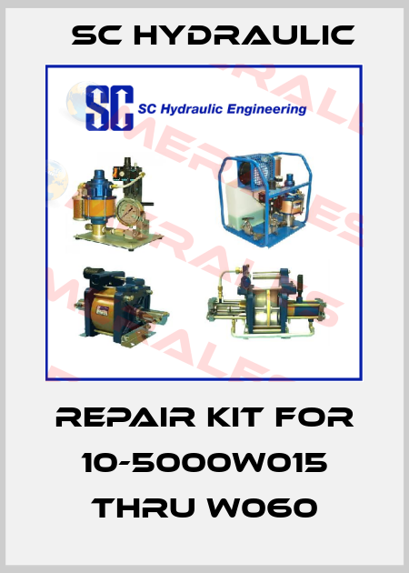 repair kit for 10-5000W015 THRU W060 SC Hydraulic
