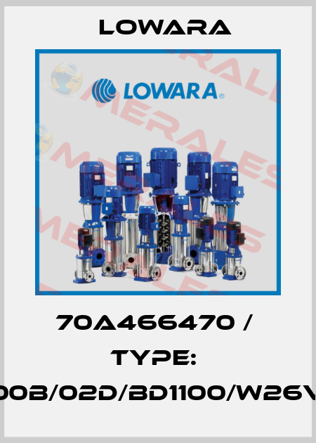 70A466470 /  Type:  MPA100B/02D/BD1100/W26VNNN4 Lowara
