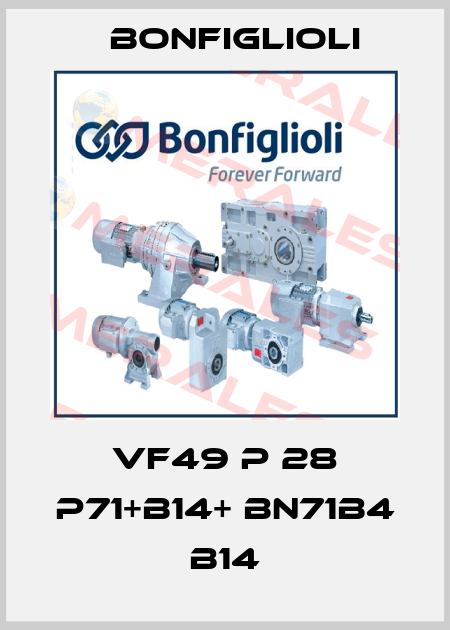 VF49 P 28 P71+B14+ BN71B4 B14 Bonfiglioli