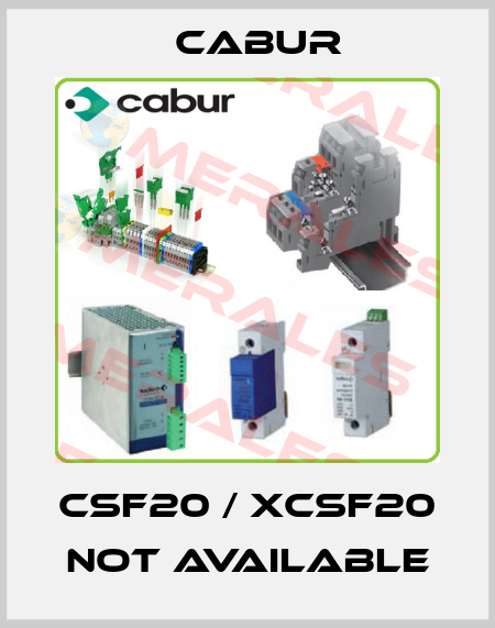 CSF20 / XCSF20 not available Cabur
