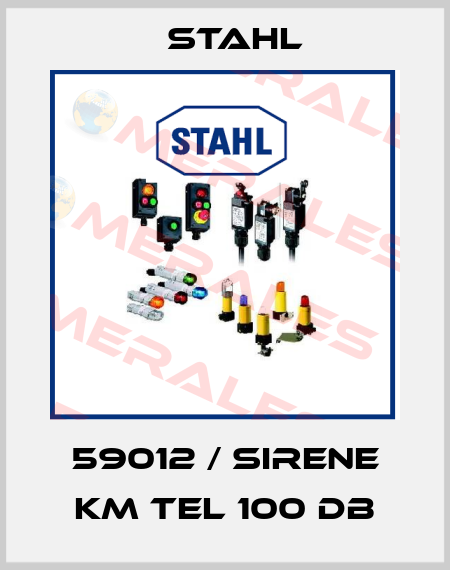 59012 / SIRENE KM TEL 100 DB Stahl