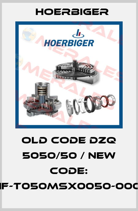 old code DZQ 5050/50 / new code: P1F-T050MSX0050-0000 Hoerbiger