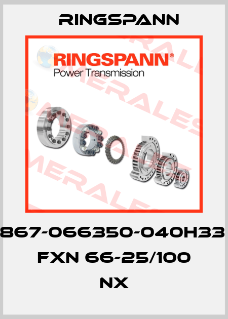 4867-066350-040H33	/ FXN 66-25/100 NX Ringspann