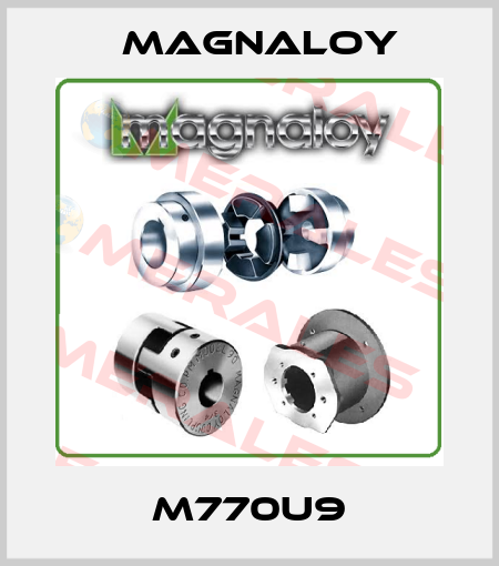 M770U9 Magnaloy