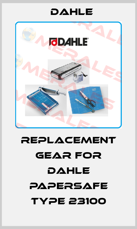 replacement gear for Dahle Papersafe Type 23100 Dahle