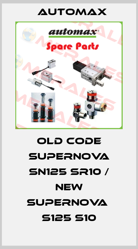 old code Supernova SN125 SR10 / new Supernova  S125 S10 Automax
