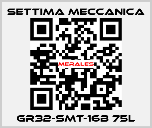GR32-SMT-16B 75L Settima Meccanica