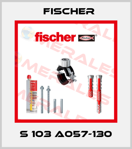 S 103 A057-130 Fischer